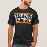 Make Your Free Throws T Shirtgift, funny, for men 