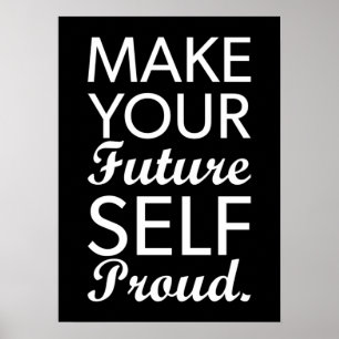 Make Your Future Self Proud - Motivational Poster