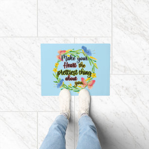 Make Your Heart The Prettiest Thing About You Doormat