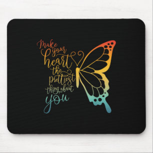 Make Your Heart The Prettiest Thing About You Mouse Pad