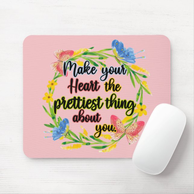 Make Your Heart The Prettiest Thing About You Mouse Pad (With Mouse)