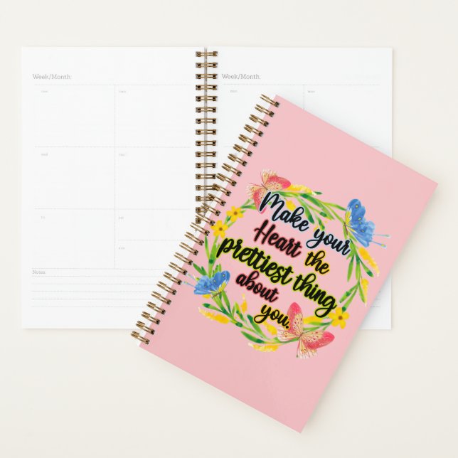 Make Your Heart The Prettiest Thing About You Planner (Display)