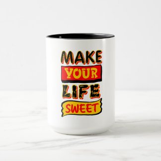 Make Your Life Sweet Mug
