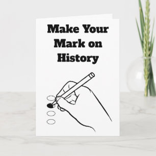 Make Your Mark on History Card