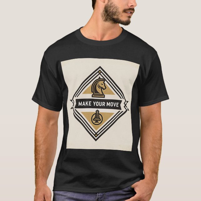Make Your Move – Chess Piece Design T-Shirt (Front)