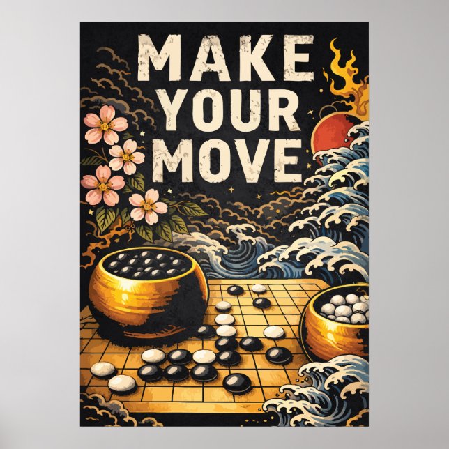Make Your Move, Japanese Go Board, Success Chess Poster (Front)