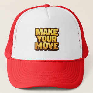 Make Your Move Trucker Hat