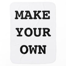 MAKE YOUR OWN
