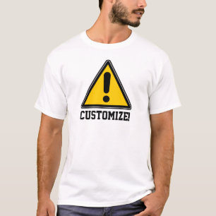 Make Your Own Caution Warning Sign Custom Text T-Shirt