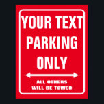 Make your own custom PARKING ONLY sign posters<br><div class="desc">Make your own custom PARKING ONLY sign posters with arrows. ALL OTHERS WILL BE TOWED. Funny template for creating your own humourous car parking signage parody. Weird accessory for dorm, office, bedroom, shop, store, business, company, room, school, hospital, restaurant, mancave, teenager, traffic, safety, garage, kids room, wedding venue, anniversary party,...</div>