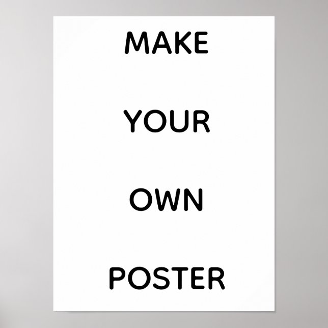MAKE YOUR OWN CUSTOM POSTER (Front)