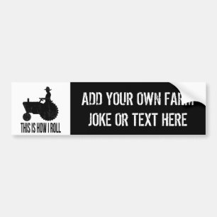 Make Your Own Farm Joke or Warning Bumper Sticker
