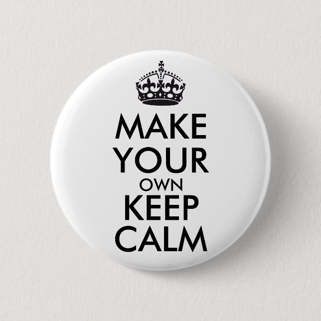 Make your own keep calm 6 cm round badge (Front)