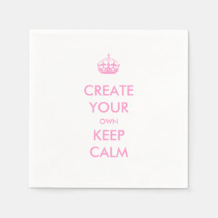 Make Your Own Keep Calm and Carry On Pink Napkin