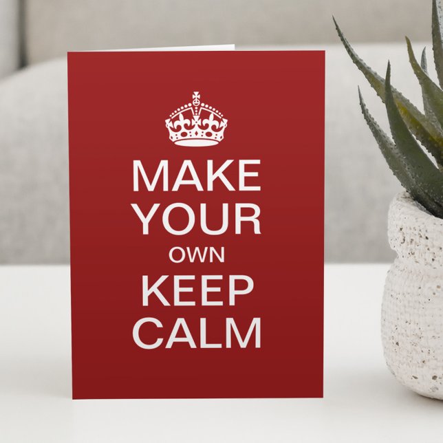 Make Your Own Keep Calm - Greeting Card Template (Creator Uploaded)
