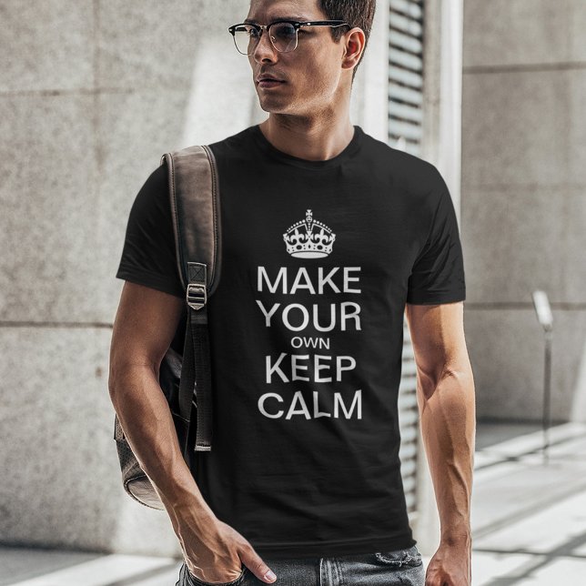 Make Your Own Keep Calm - Template T-Shirt (Creator Uploaded)