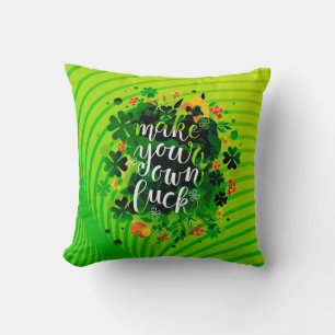 Make your own luck! cushion