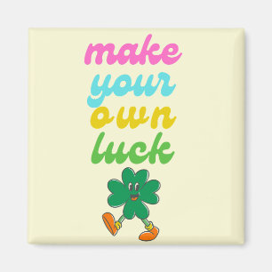 make your own luck magnet