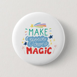Make Your Own Magic 6 Cm Round Badge