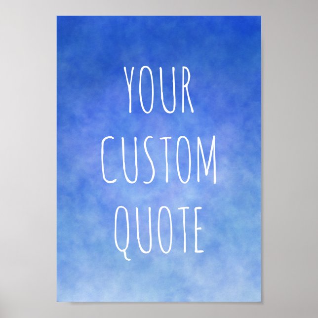 Make Your Own Motivational Quote Peaceful Blue Sky Poster (Front)