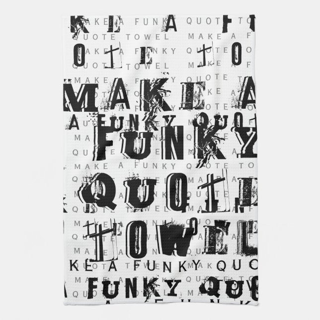 Make Your Own Personalised Funky Quote | White Tea Towel (Vertical)