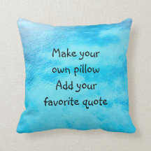 make your own pillow add favourite quote | water