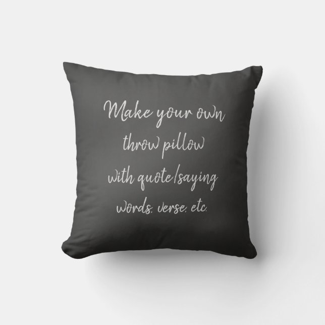 Make your own pillow with quote or saying (Front)