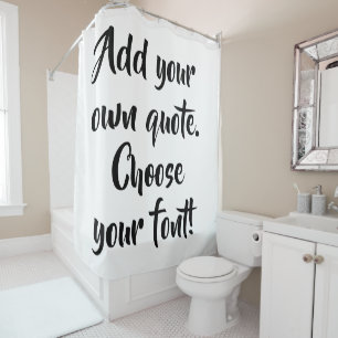 Make your own quote personalised  shower curtain