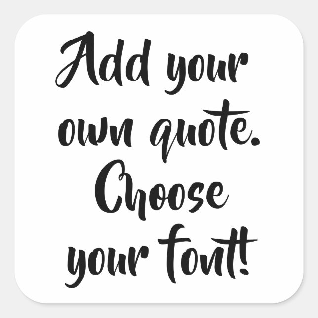 Make your own quote personalised   square sticker (Front)