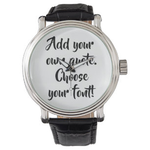 Make your own quote personalised  watch