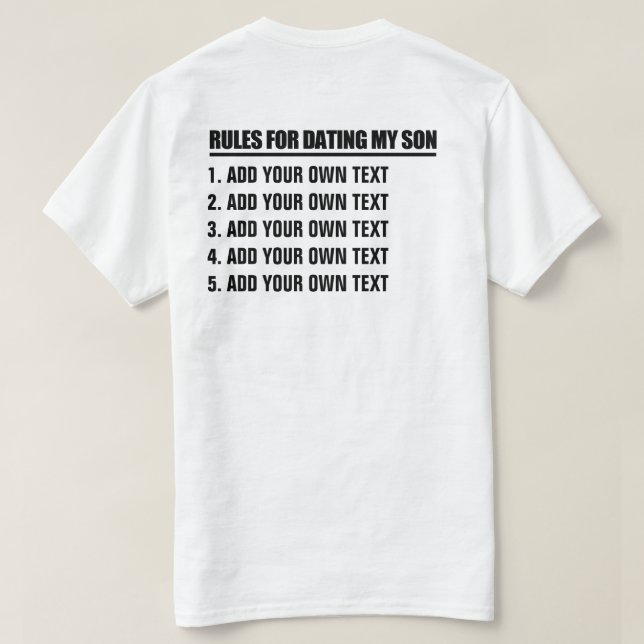 Make Your Own Rules For Dating My Son T-Shirt (Design Back)