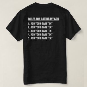Make Your Own Rules For Dating My Son T-Shirt