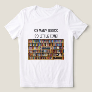 Make your own T-shirt Booklover So Many Books Tri-Blend Shirt