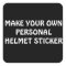 MAKE YOUR OWN UNIQUE HELMET STICKER
