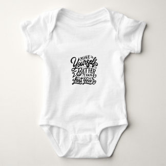 make your self better then last year  baby bodysuit