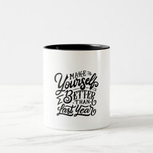 make your self better then last year Two-Tone coffee mug