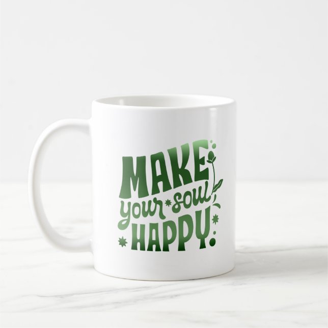 MAKE YOUR SOUL HAPPY COFFEE MUG (Left)