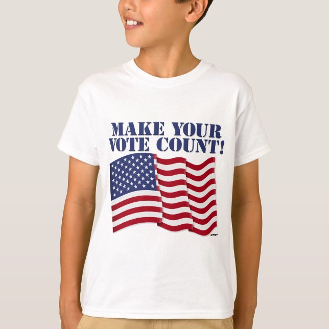 MAKE YOUR VOTE COUNT! T-Shirt (Front)