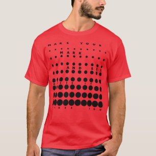Make YourAnd See Where It Takes You 2 T-Shirt