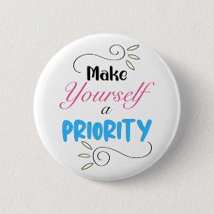 Make Yourself a Priority Classic 6 Cm Round Badge