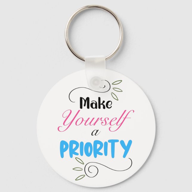 Make Yourself a Priority, Motivational Classic Key Ring (Front)