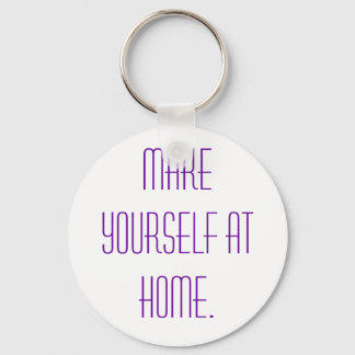Make yourself at home. key ring