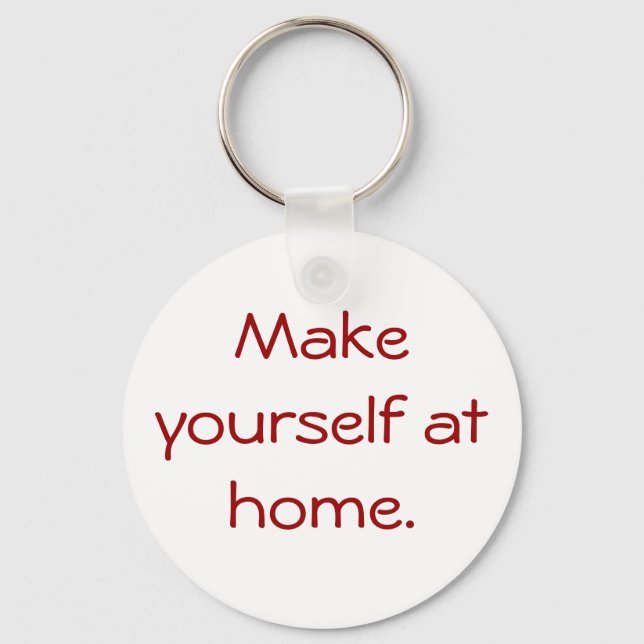 Make yourself at home. key ring (Front)