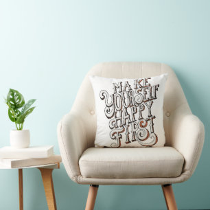 Make Yourself Happy First Cushion