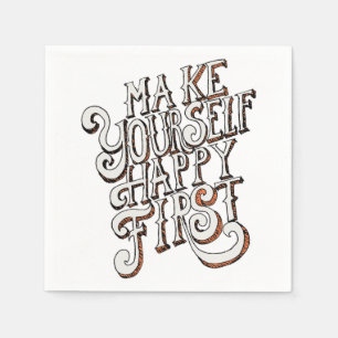 Make Yourself Happy First Napkin