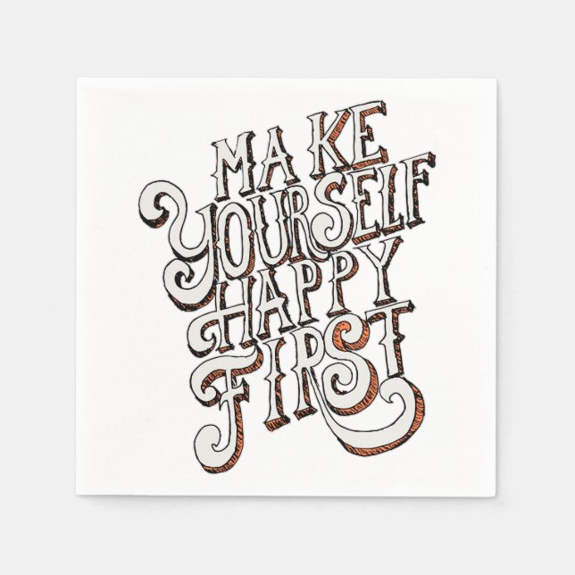 Make Yourself Happy First Napkin (Front)