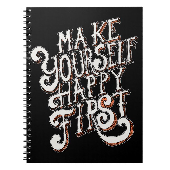 Make Yourself Happy First Notebook (Front)