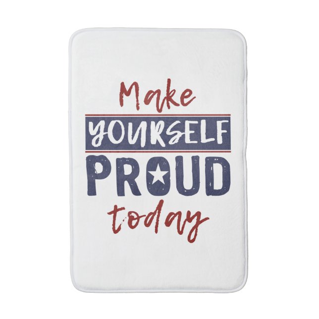 “Make Yourself Proud” bath mats (Front Vertical)