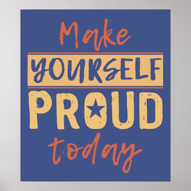“Make Yourself Proud” custom poster (Front)