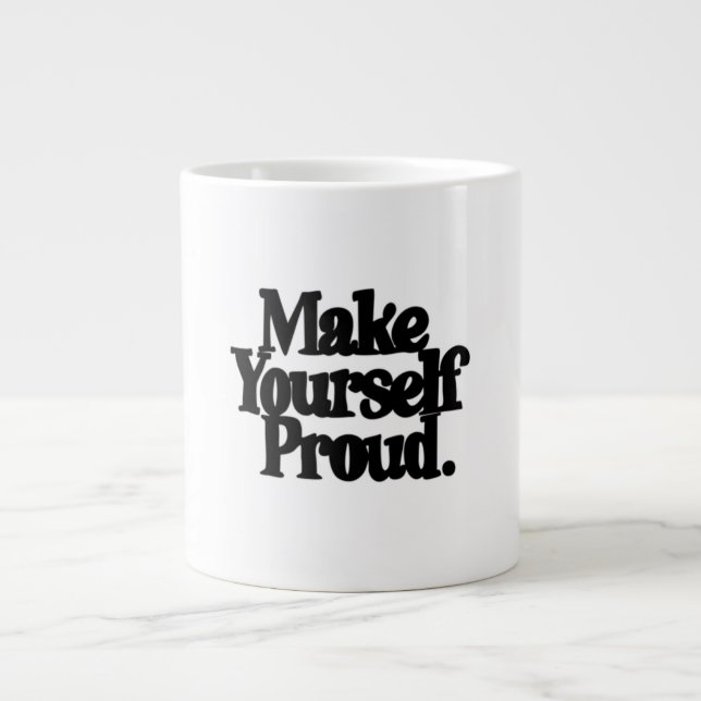 Make Yourself Proud Motivational Quote Coffee Mug  (Front)